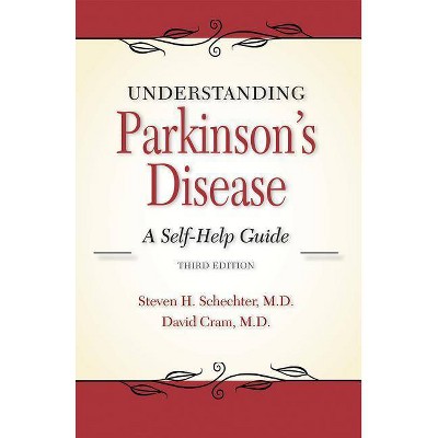  Understanding Parkinson's Disease - 3rd Edition by  Steven H Schechter & David L Cram (Paperback) 