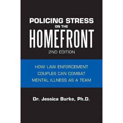 Policing Stress on the Homefront - by  Jessica Burke (Paperback)