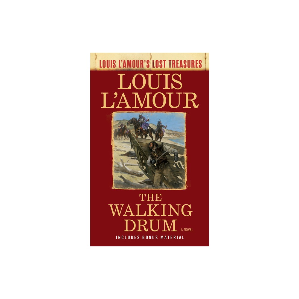 The Walking Drum (Louis lAmours Lost Treasures) - (Louis LAmours Lost Treasures) by Louis LAmour (Paperback)