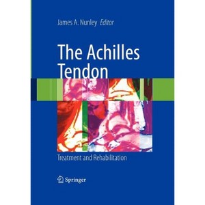 The Achilles Tendon - by  James A Nunley (Hardcover) - 1 of 1