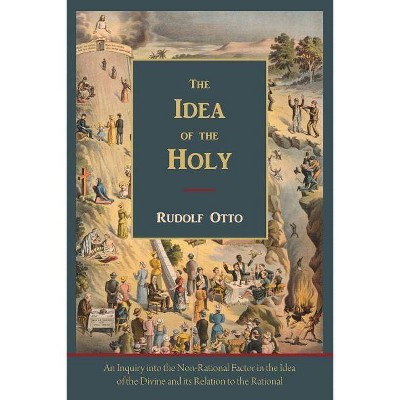 The Idea of the Holy-Text of First English Edition - by  Rudolf Otto (Paperback)