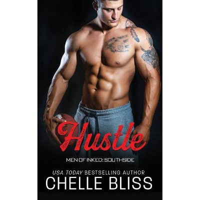 Hustle - (Men of Inked: Southside) by  Chelle Bliss (Paperback)