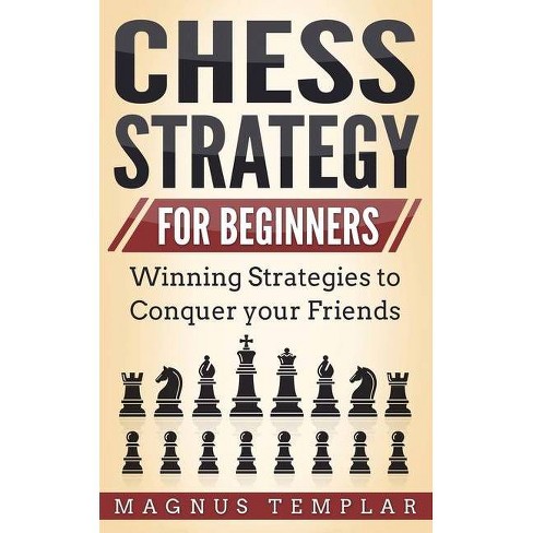 Mastering the Basics: Essential Chess Strategy Rules for Beginners - Remote  Chess Academy