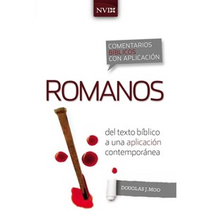 Comentario Bíblico Con Aplicación NVI Romanos - (Comentarios Bíblicos Con Aplicación NVI) by  Douglas J Moo (Paperback) - 1 of 1