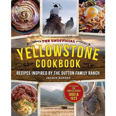 The Unofficial Yellowstone Cookbook - by  Jackie Alpers (Hardcover) - image 1 of 1