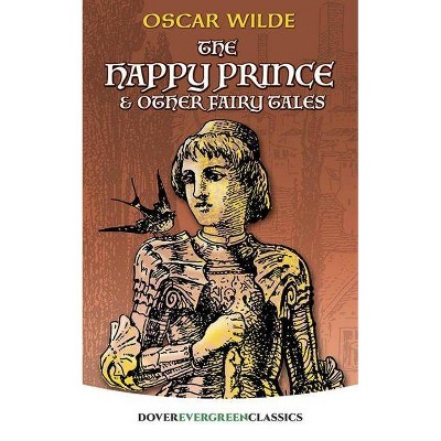 The Happy Prince and Other Fairy Tales - (Dover Children's Evergreen Classics) by  Oscar Wilde (Paperback)