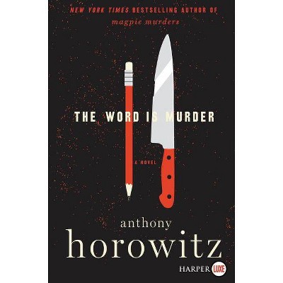 The Word Is Murder - Large Print by  Anthony Horowitz (Paperback)