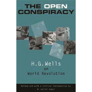 The Open Conspiracy - (Praeger Series in Presidential Studies) by  H G Wells & W Warren Wagar (Paperback) - 1 of 1