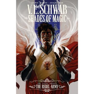 Shades of Magic: The Steel Prince Vol. 3: The Rebel Army (Graphic Novel) - by  V E Schwab (Paperback) - 1 of 1