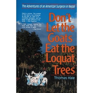 Don't Let the Goats Eat the Loquat Trees - by  Thomas Hale (Paperback) - 1 of 1