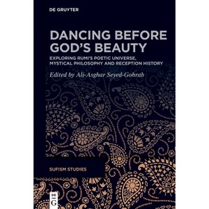 Dancing Before God's Beauty - (Sufism Studies) by  Ali-Asghar Seyed-Gohrab (Hardcover) - 1 of 1