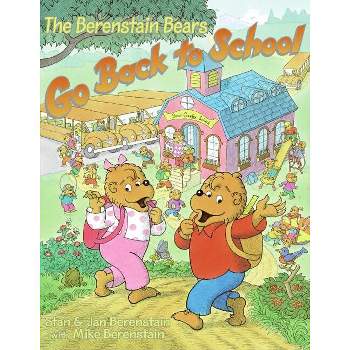 The Berenstain Bears Go Back to School - by  Jan Berenstain & Stan Berenstain & Mike Berenstain (Paperback)