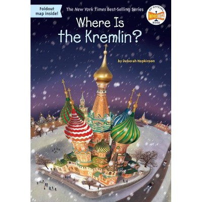 Where Is the Kremlin? - (Where Is?) by  Deborah Hopkinson & Who Hq (Paperback)