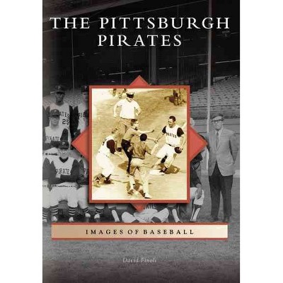 Pittsburgh Pirates, The - by David Finoli (Paperback)