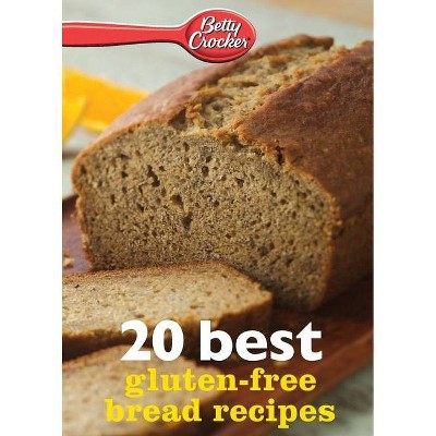 Betty Crocker 20 Best Gluten-Free Bread Recipes - by  Betty Ed D Crocker (Paperback)