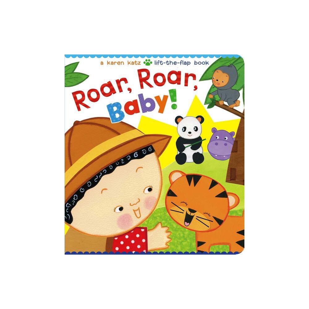 Roar, Roar, Baby! - by Karen Katz (Board Book)