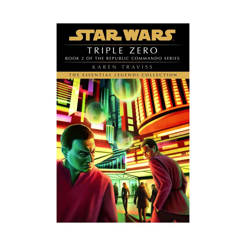 Triple Zero - (Star Wars: Republic Commando - Legends) by  Karen Traviss (Paperback), 1 of 2