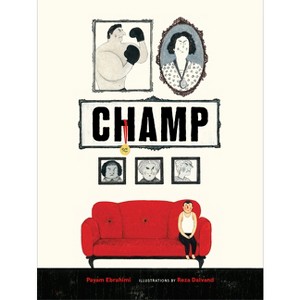 Champ - (Powerful Story of Resistance and Courage) by  Payam Ebrahimi (Hardcover) - 1 of 1