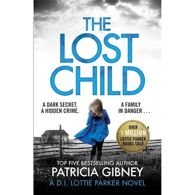 The Lost Child - by  Patricia Gibney (Paperback)