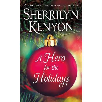 A Hero for the Holidays - by  Sherrilyn Kenyon (Paperback)