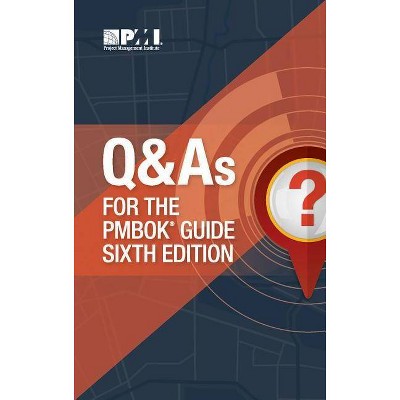 Q & as for the Pmbok(r) Guide Sixth Edition - 6th Edition by  Project Management Institute (Paperback)