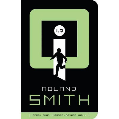 Independence Hall - (I, Q (Paperback)) by  Roland Smith (Paperback)