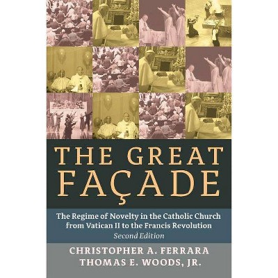 The Great Facade - 2nd Edition by  Christopher A Ferrara & Thomas E Woods (Paperback)