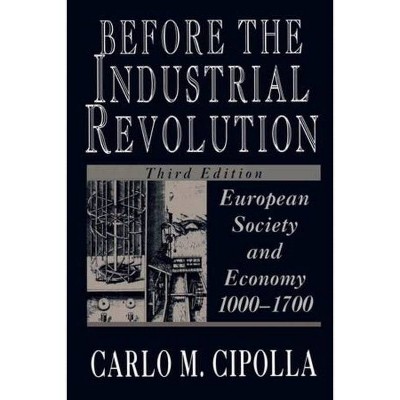 Before the Industrial Revolution - 3rd Edition by  Carlo M Cipolla (Paperback)