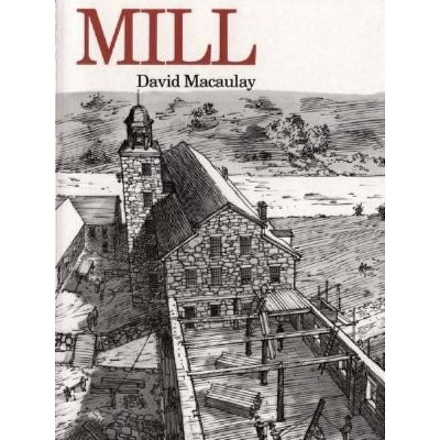 Mill - by  David Macaulay (Paperback)