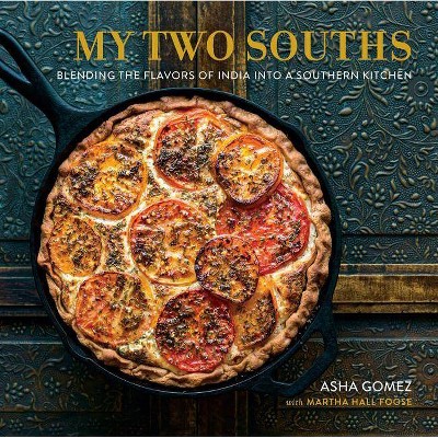 My Two Souths - by  Asha Gomez & Martha Hall Foose (Hardcover)