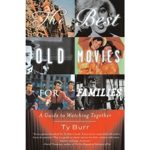 The Best Old Movies for Families - by  Ty Burr (Paperback) - 1 of 1