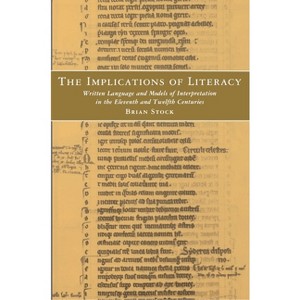 The Implications of Literacy - by  Brian Stock (Paperback) - 1 of 1