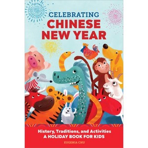 Celebrating Chinese New Year - (Holiday Books for Kids) by  Eugenia Chu (Hardcover) - 1 of 1