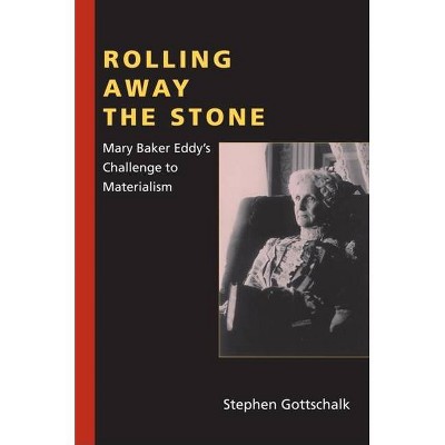 Rolling Away the Stone - (Religion in North America) by  Stephen Gottschalk (Paperback)