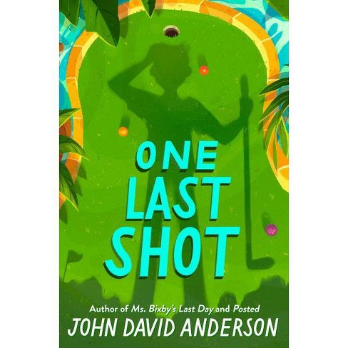 One Last Shot By John David Anderson Hardcover Target