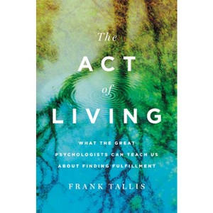 The Act of Living - by  Frank Tallis (Hardcover) - 1 of 1