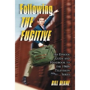 Following The Fugitive - by  Bill Deane (Paperback) - 1 of 1