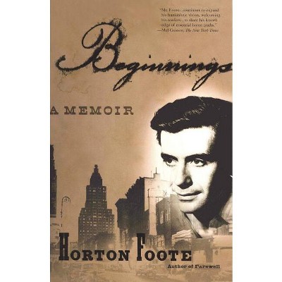 Beginnings - by  Horton Foote (Paperback)