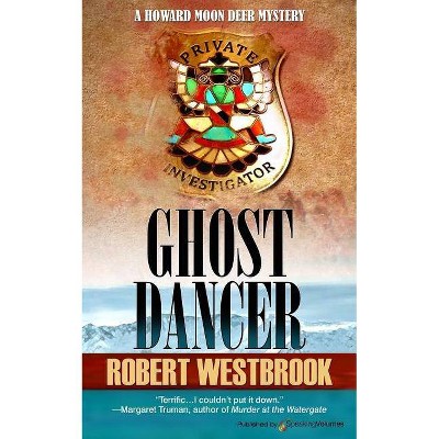 Ghost Dancer - by  Robert Westbrook (Paperback)