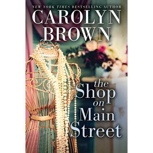 The Shop on Main Street - by  Carolyn Brown (Paperback) - image 1 of 1