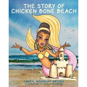 The Story of Chicken Bone Beach - by  Cheryl Woodruff-Brooks (Paperback) - 1 of 1
