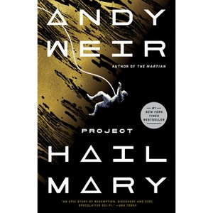 Project Hail Mary: A Novel - by Andy Weir (Paperback) - 1 of 1