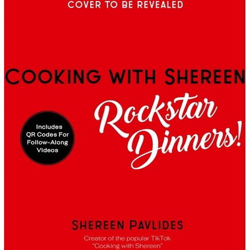 Cooking with Shereen--Rockstar Dinners! - by  Shereen Pavlides (Paperback) - image 1 of 1