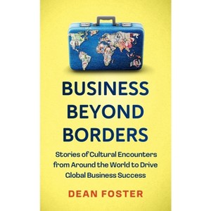 Business Across Borders - by  Dean Foster (Hardcover) - 1 of 1