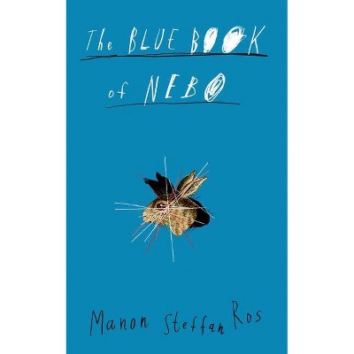 The Blue Book of Nebo - by  Manon Steffan Ros (Hardcover)