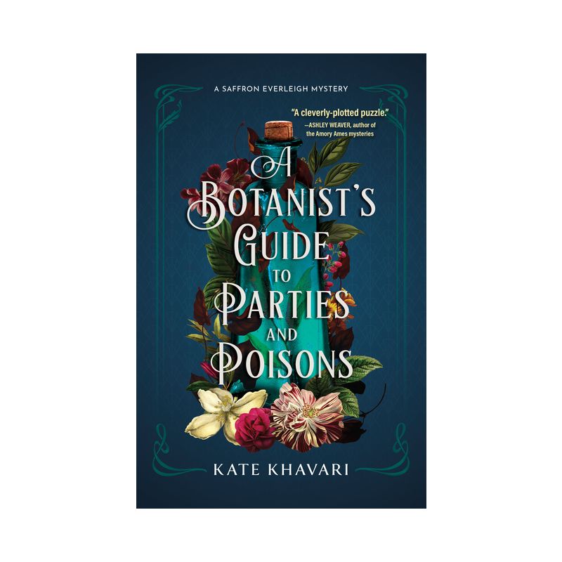 A Botanist's Guide to Parties and Poisons - (A Saffron Everleigh Mystery) by  Kate Khavari (Paperback), 1 of 2