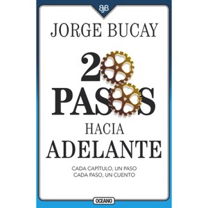 20 Pasos Hacia Adelante - 3rd Edition by  Jorge Bucay (Paperback) - 1 of 1