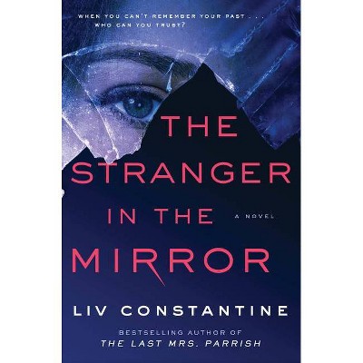 The Stranger in the Mirror - by  LIV Constantine (Hardcover)