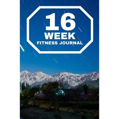 16-WEEK Fitness Journal - by  G McBride (Paperback)