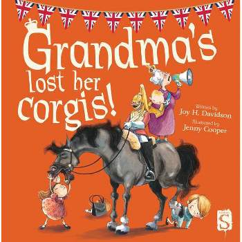 Grandma's Lost Her Corgis - by  Joy H Davidson (Hardcover)